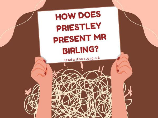 How Does Priestley Present Mr Birling?