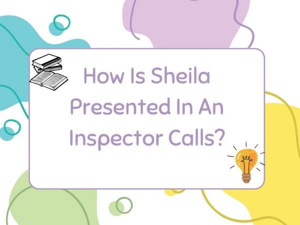 How is Sheila Presented in An Inspector Calls?