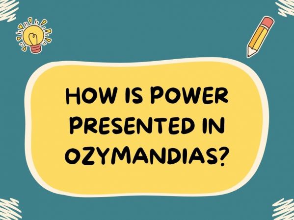 How Is Power Presented In Ozymandias?