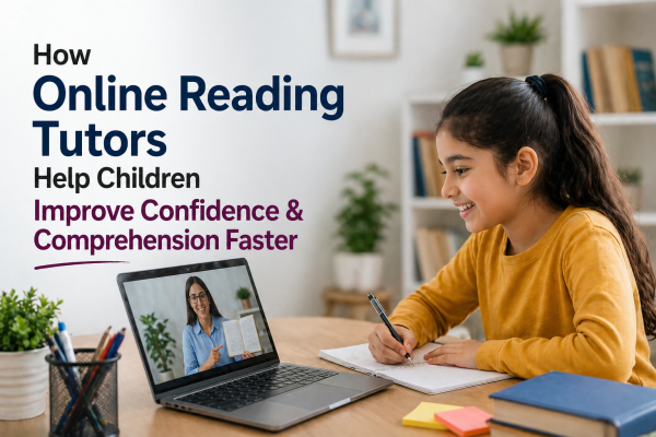 How Online Reading Tutors Help Children Improve Confidence & Comprehension Faster