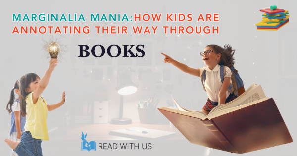 Marginalia Mania: How Kids Are Annotating Their Way Through Books